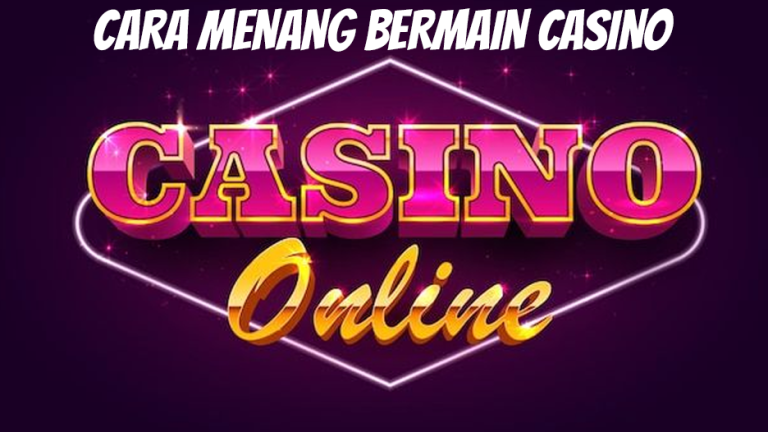 cara menang bermain casino